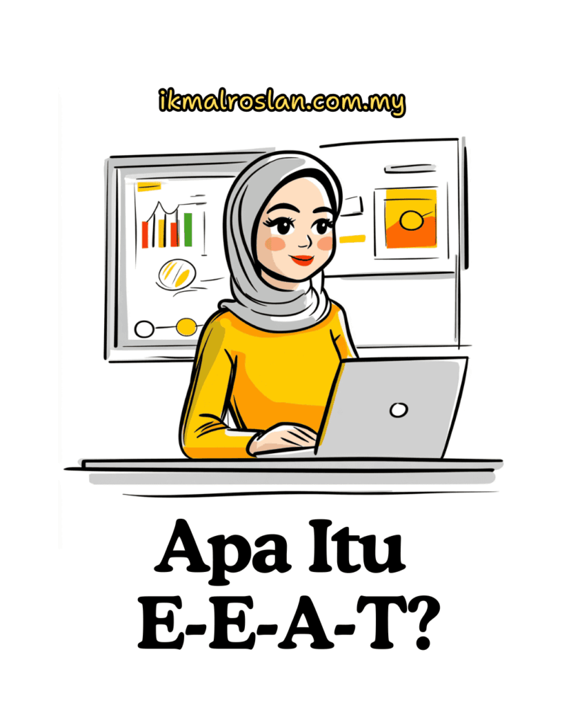 Ilustrasi digital moden menunjukkan seorang wanita Melayu profesional sedang menaip di komputer riba atau memberi penerangan di hadapan papan putih atau skrin grafik. Beliau memakai tudung dan pakaian kemas, dengan ekspresi yakin dan fokus. Latar tempat menyerupai pejabat atau bilik latihan yang cerah dan minimal. Visual ini mewakili kepakaran dan penyampaian ilmu secara jelas dan berwibawa. Apa Itu E-E-A-T?