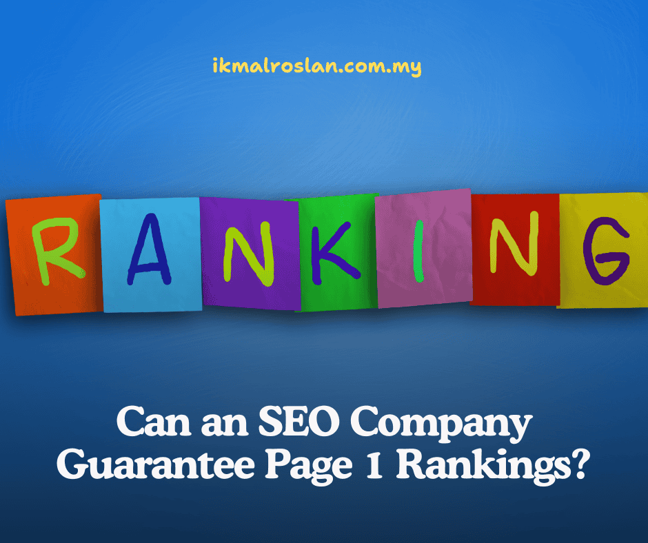 Can an SEO Company Guarantee Page 1 Rankings by ikmal roslan