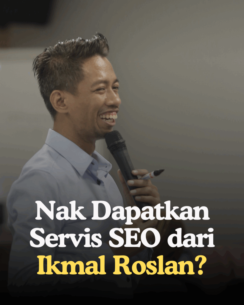 Nak Dapatkan Servis SEO dari Ikmal Roslan