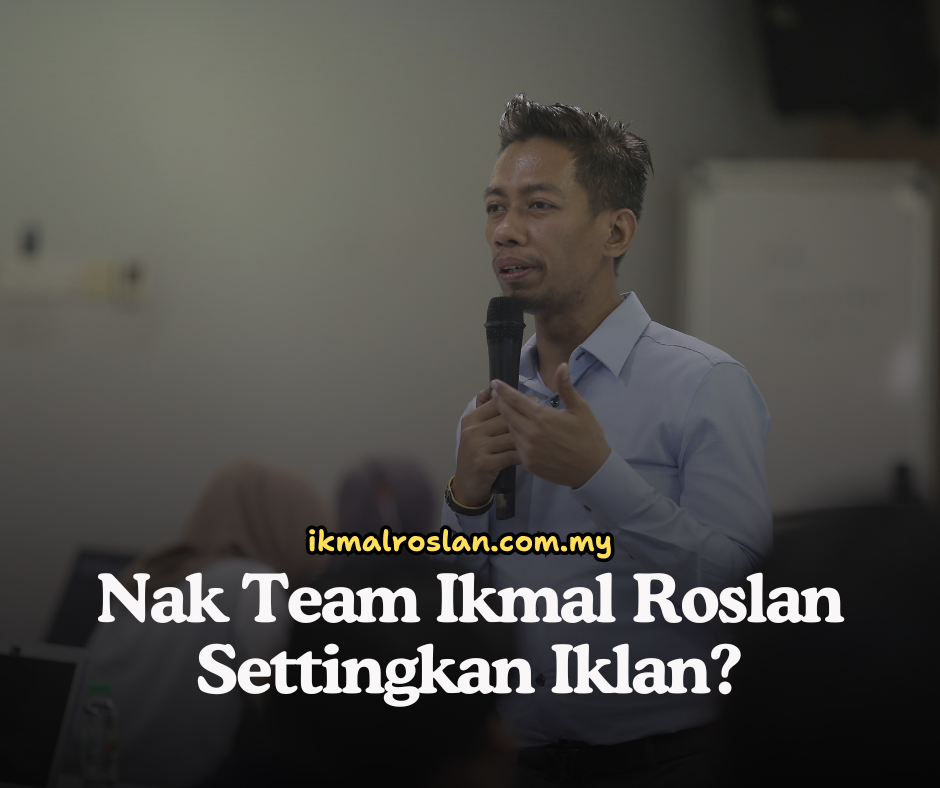 Nak Team Ikmal Roslan Settingkan Iklan?