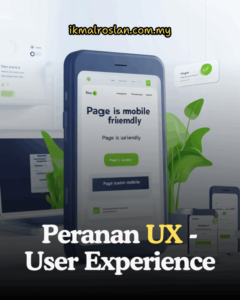 Ilustrasi digital profesional yang mensimulasikan paparan alat ujian “Mobile-Friendly Test” daripada Google. Skrin utama menunjukkan mesej hijau berjaya bertulis “Your page is mobile friendly” bersama mockup telefon bimbit memaparkan laman web responsif. Elemen tambahan seperti tarikh ujian, URL, dan mesej “Page is usable on mobile” turut kelihatan. Suasana direka seperti ruang kerja pembangun web, dengan komputer riba dan telefon pintar. Visual ini menggambarkan kepentingan pengalaman pengguna di telefon sebagai faktor rasmi dalam penilaian Google. Peranan UX - User Experience dalam Ranking SEO
