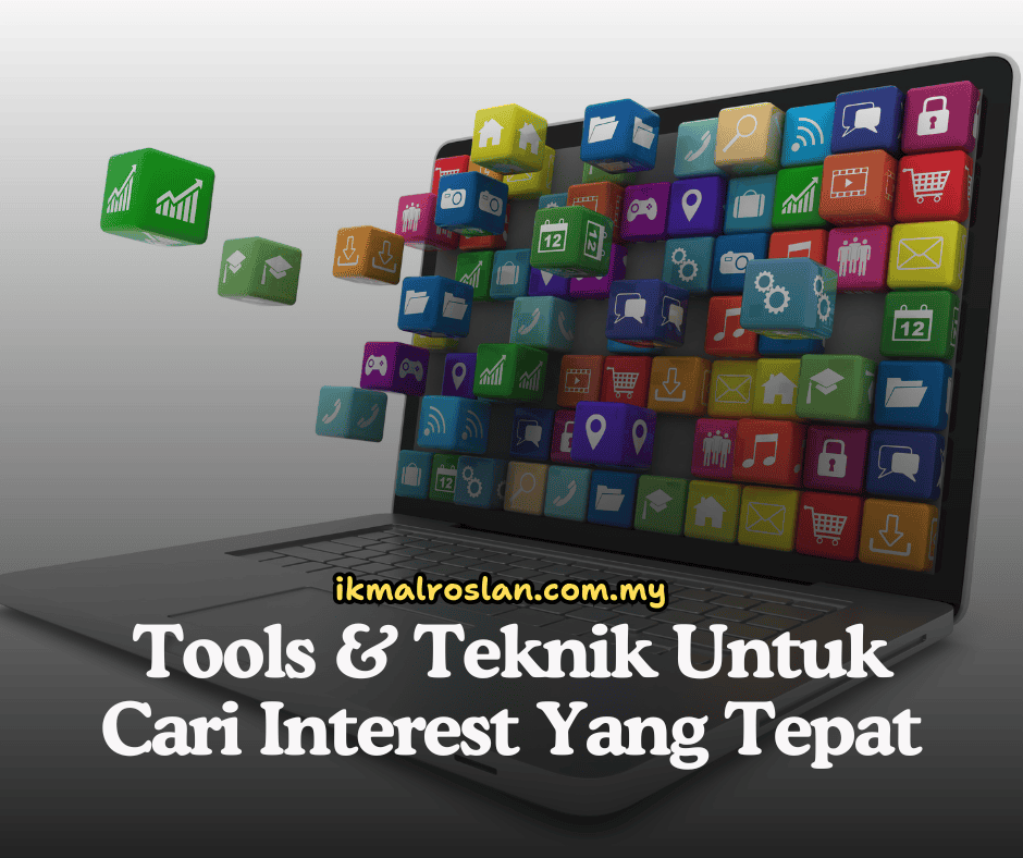 Tools & Teknik Untuk Cari Interest Yang Tepat